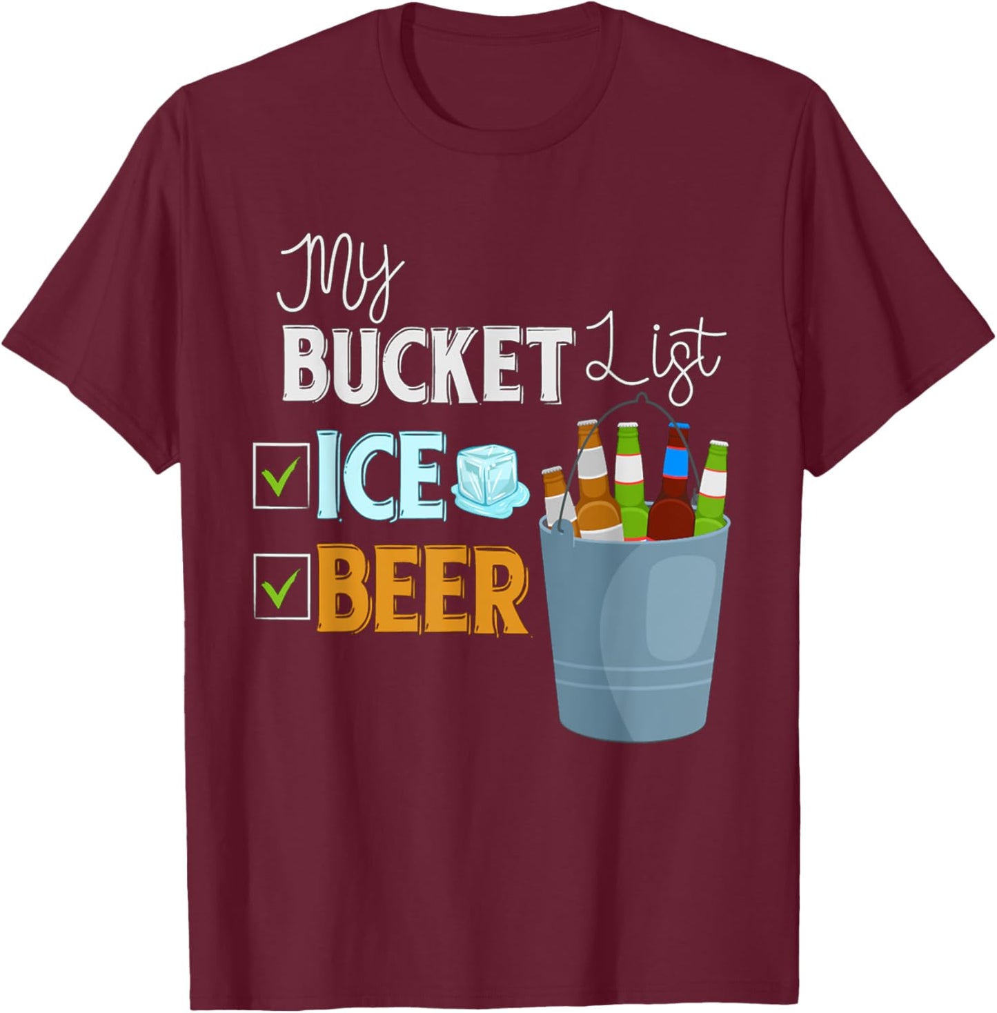 My Bucket List Cold Beer My Summer Bucket List Bucket Lists Women T-Shirt - T-Shirt | Maroon