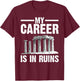 Funny Archaeology Art Women Archaeologist Archeology T-Shirt - T-Shirt | Maroon