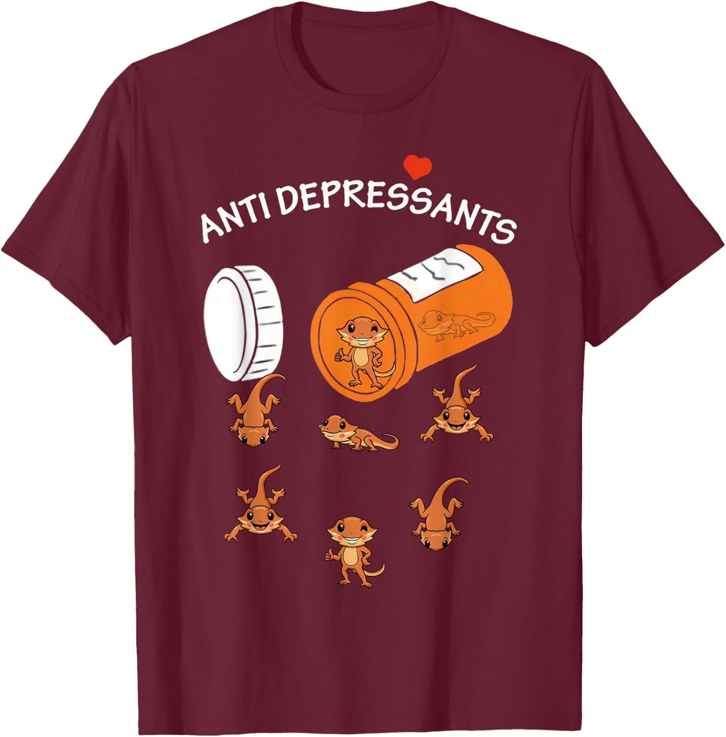 Antidepressant Bearded Dragon for bearded dragon lovers T-Shirt - T-Shirt | Maroon