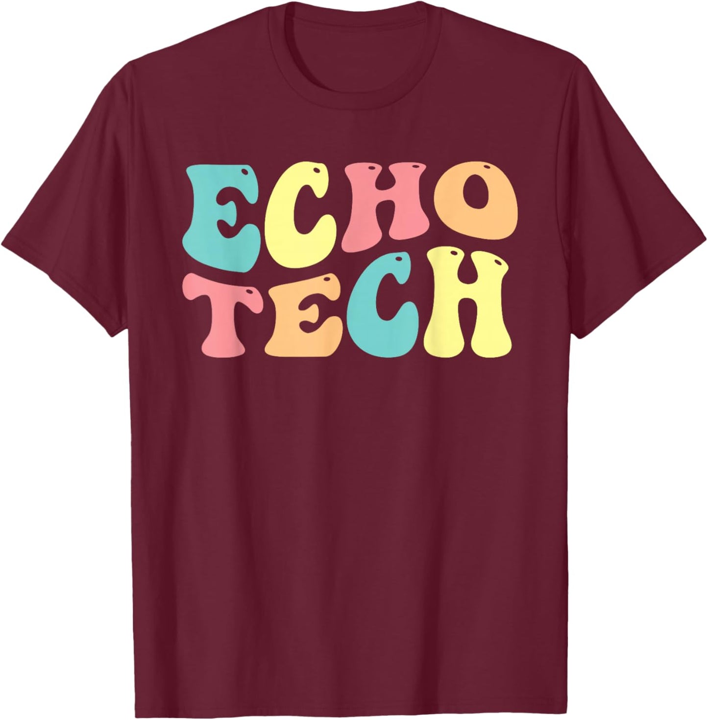 Echo Tech Echocardiography Echocardiographer Sonographer T-Shirt - T-Shirt | Maroon