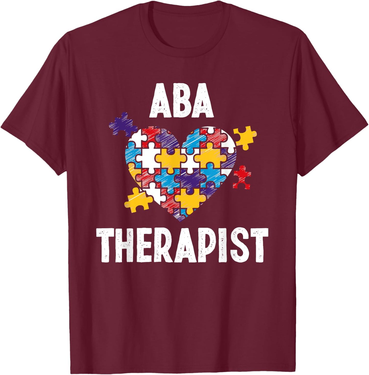 ABA Therapist Training Behavior Analyst Autism Therapy RBT T-Shirt - T-Shirt | Maroon