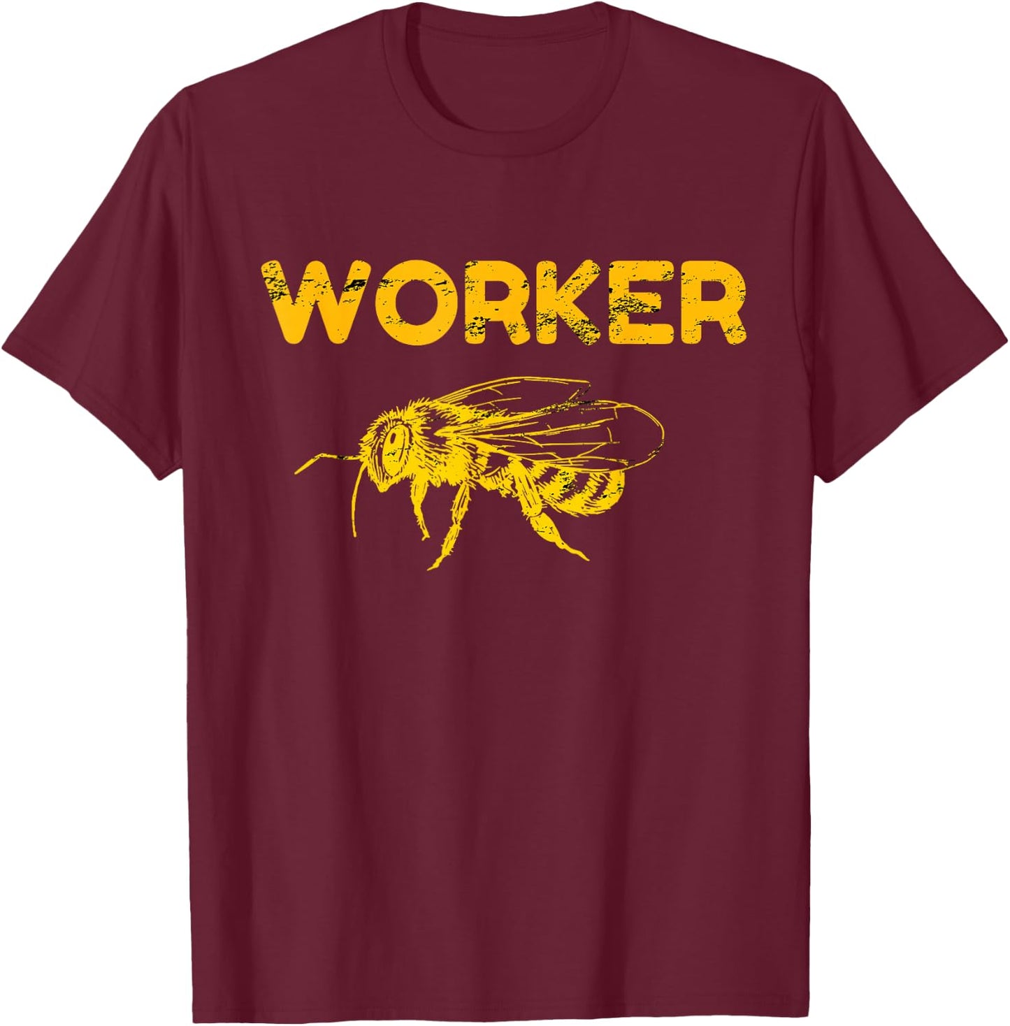Worker Bees Bumblebee Honeybee Bee Keeping Bee Keepers T-Shirt - T-Shirt | Maroon