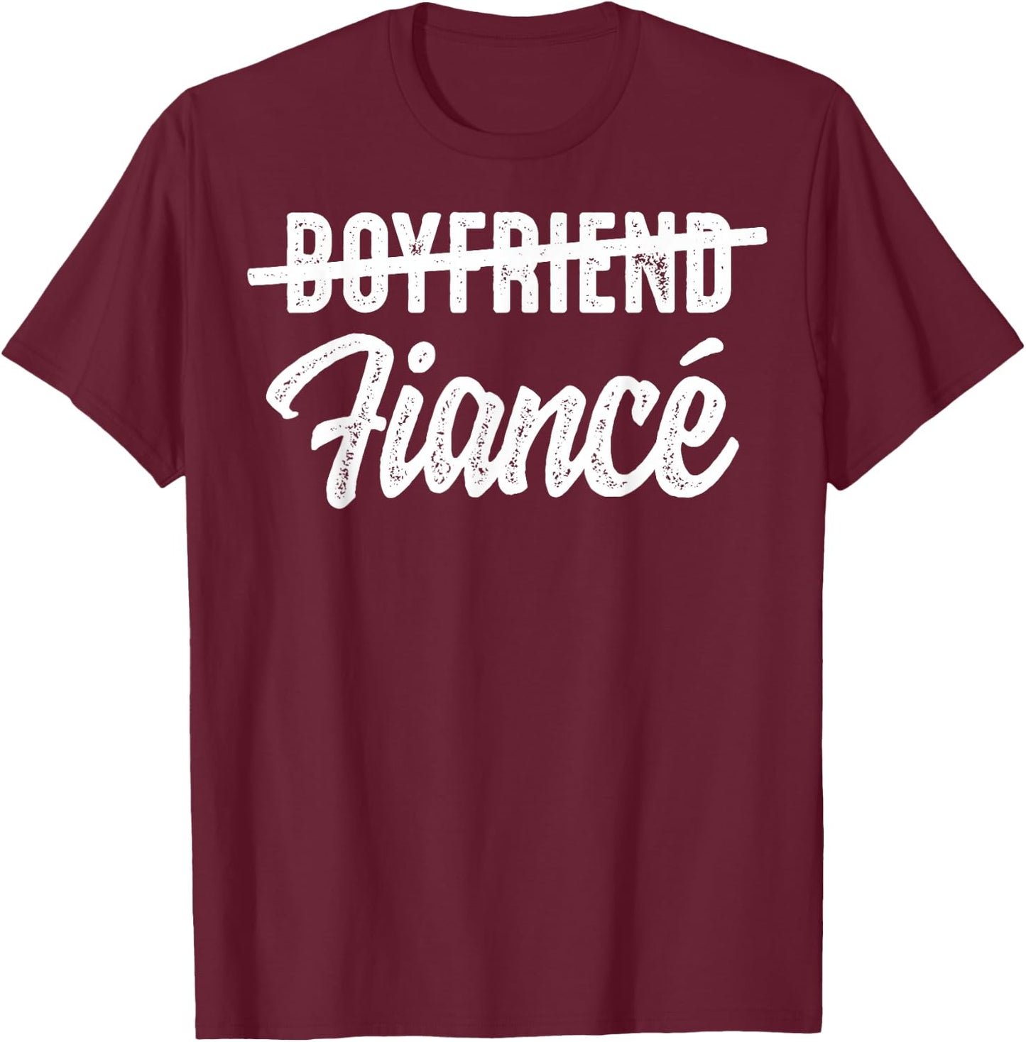 Engagement Announcement Boyfriend Fiance Wedding Gift T-Shirt - T-Shirt | Maroon