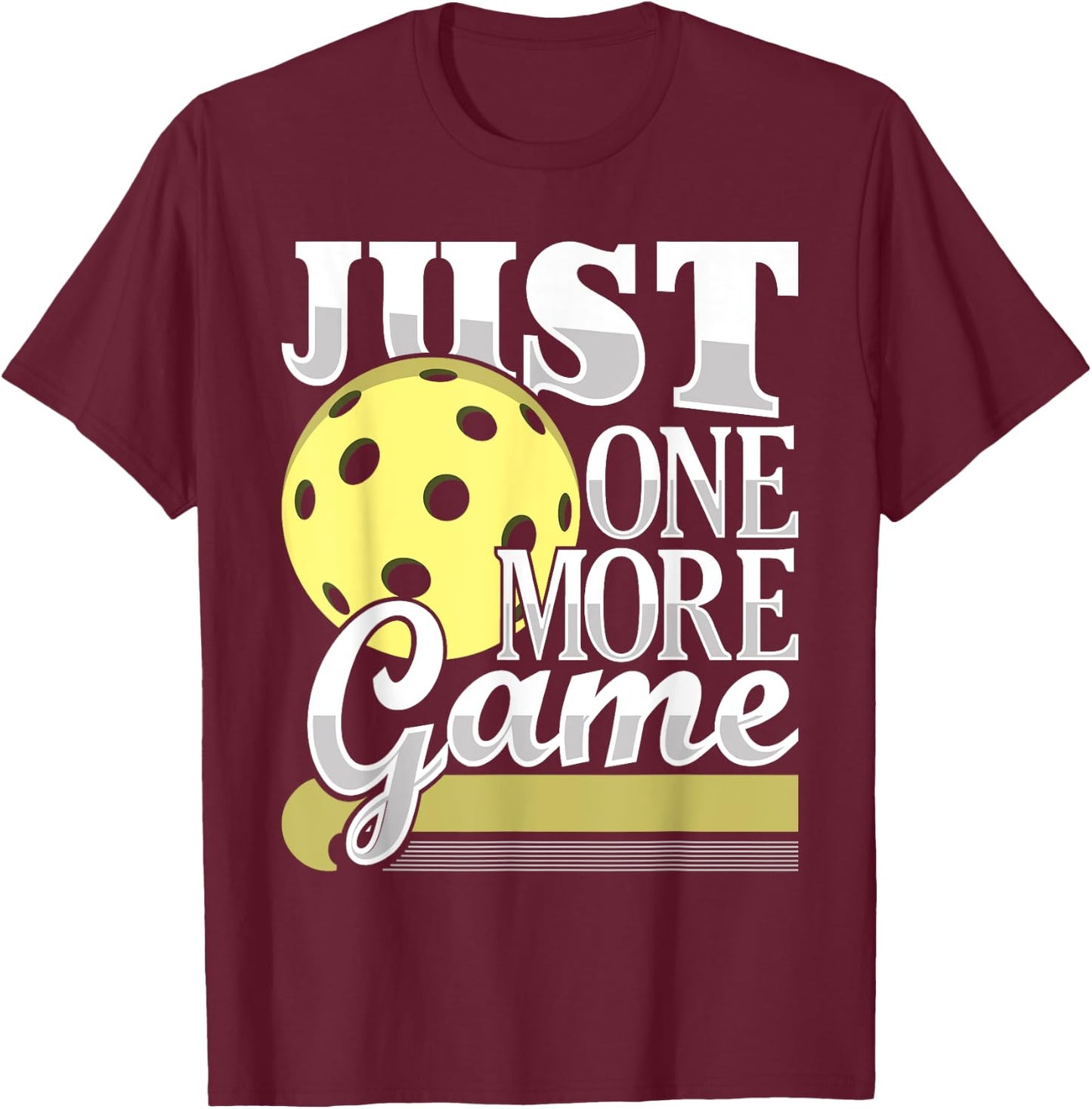 Just One More Game - Funny Pickleball Player Paddleball T-Shirt - T-Shirt | Maroon