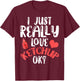 I Just Really Love Ketchup Ok? Cute Ketchup Heart T-Shirt - T-Shirt | Maroon