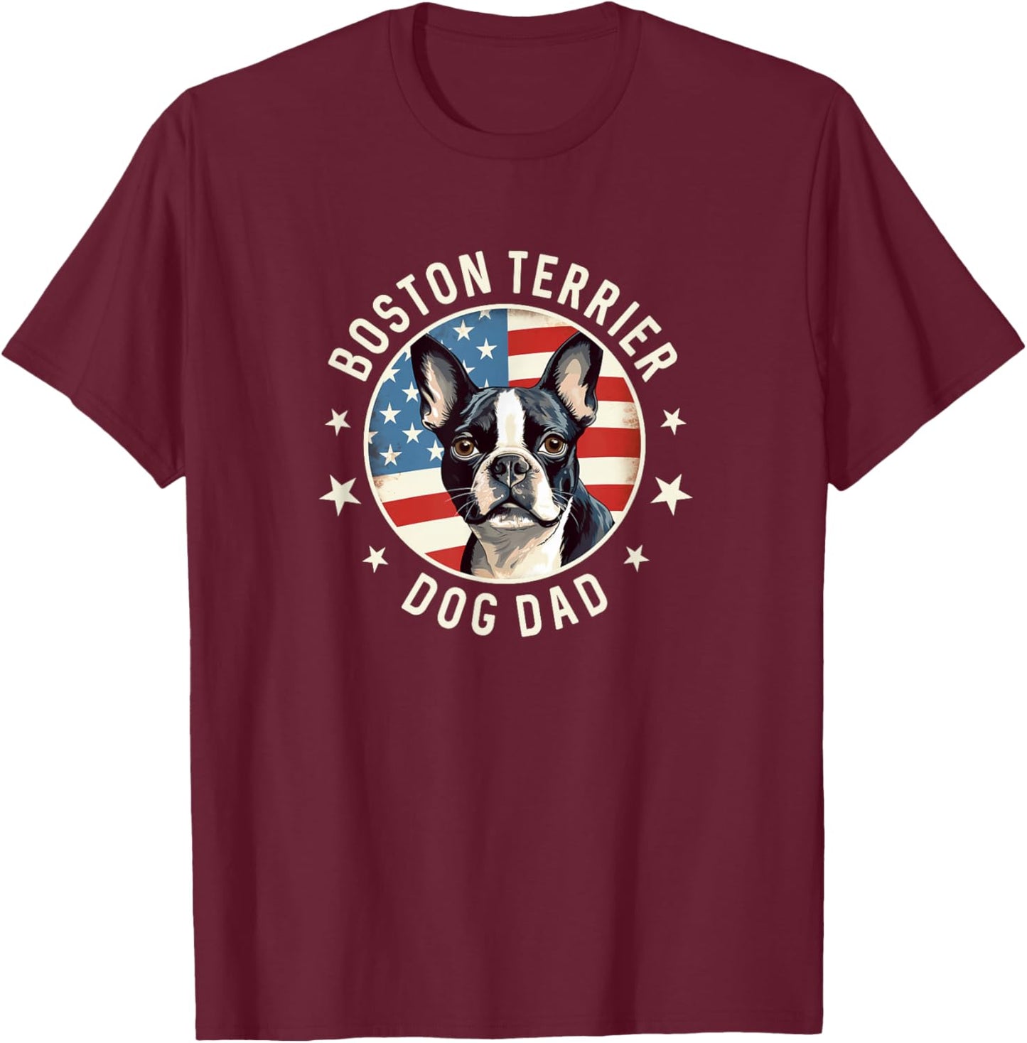 Boston Bull Terrier Gifts Men, Boston Terrier Dog Dad T-Shirt - T-Shirt | Maroon