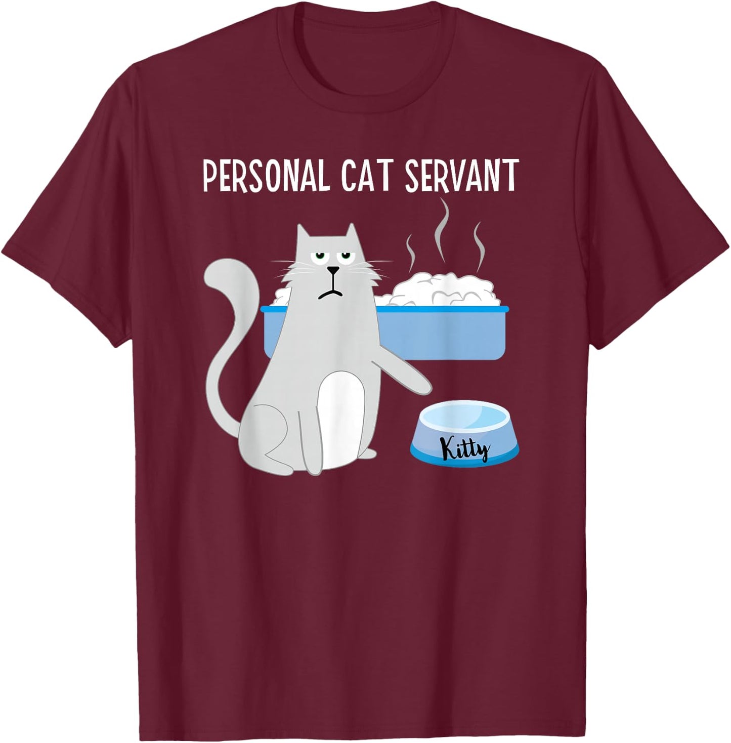 Funny Cat Lover Personal Cat Servant Cute Hilarious Cat Women Kids T-Shirt - T-Shirt | Maroon