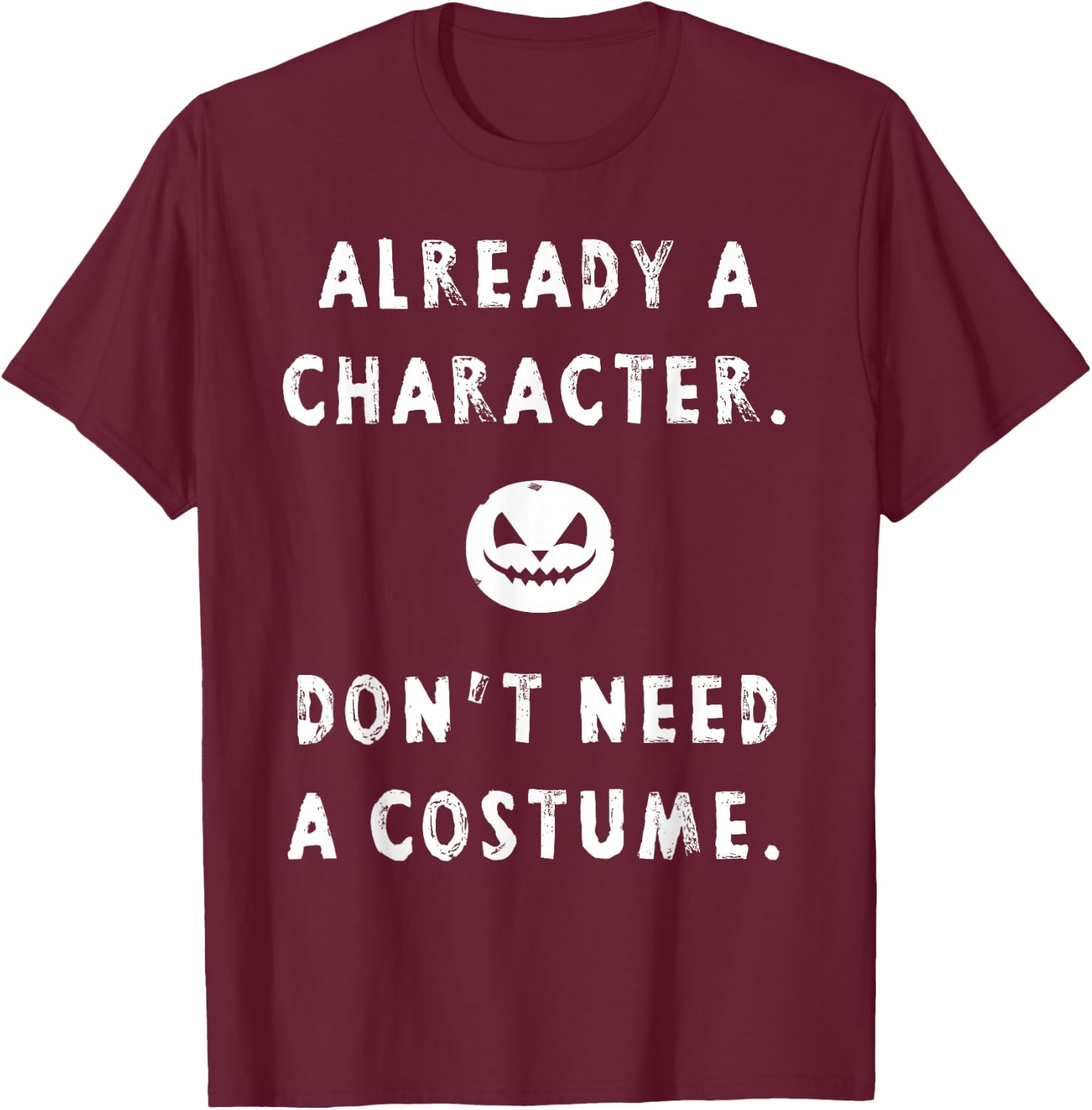 No Costume Funny Lazy Halloween Pumpkin Jackolantern Graphic T-Shirt - T-Shirt | Maroon