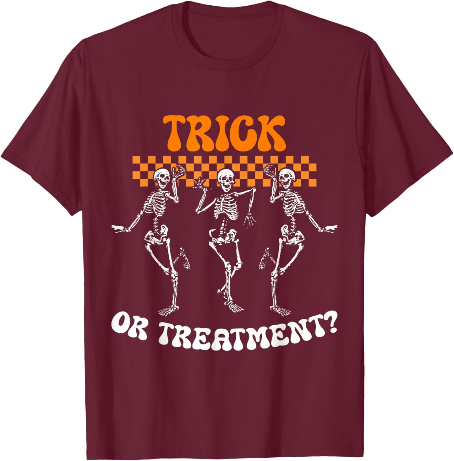 Trick Or Treatment Physical Therapy Skeleton PT Halloween T-Shirt - T-Shirt | Maroon