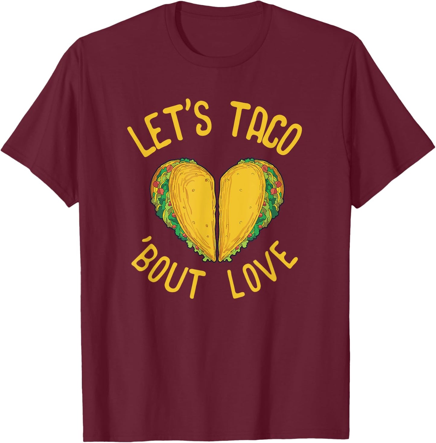 Taco Lover Gift Valentines Day Gift Taco Mexican Food T-Shirt - T-Shirt | Maroon
