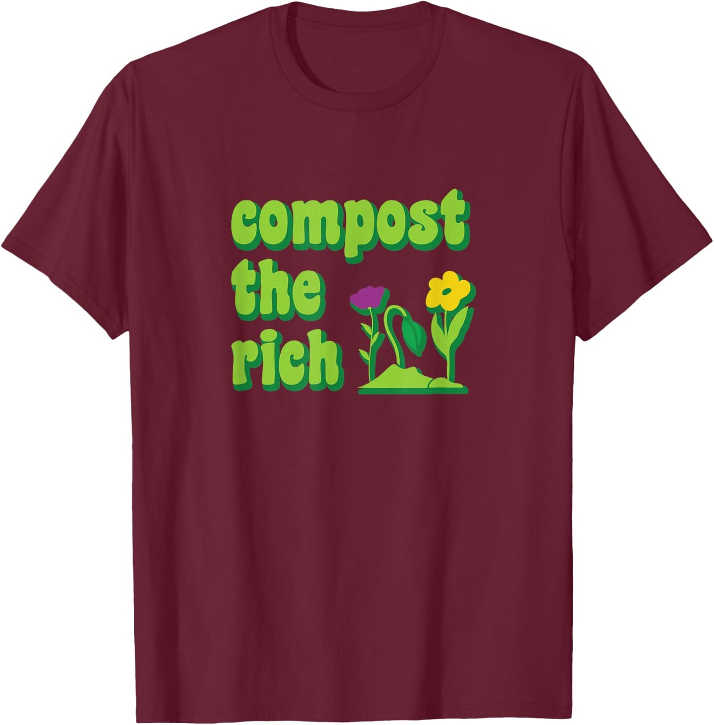 Rich Resistance Protest Garden Compost T-Shirt - T-Shirt | Maroon
