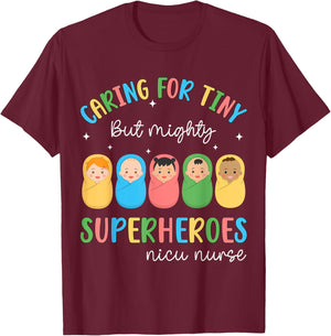 Funny NICU Nurse Caring For Tiny But Mighty Superhero Nurse T-Shirt - T-Shirt | Maroon