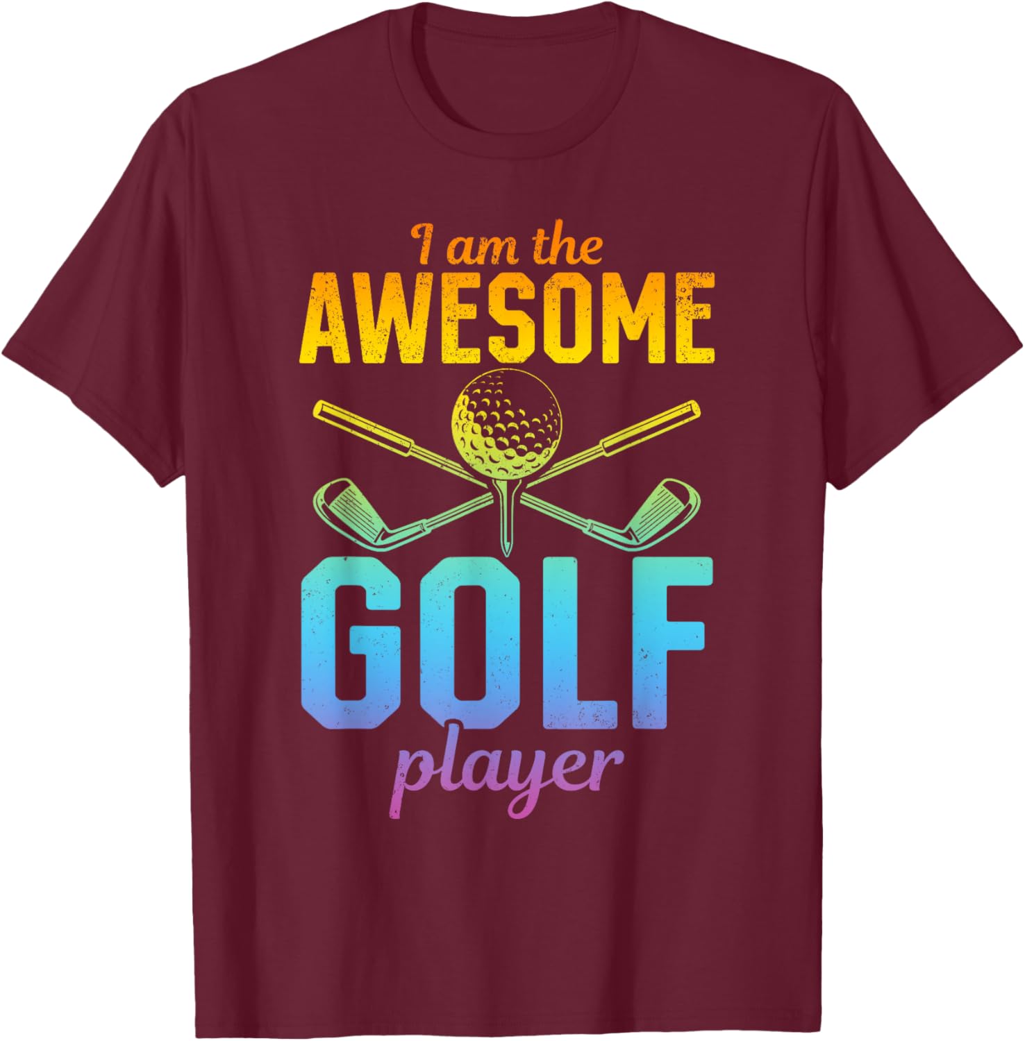 I Am The Awesome Golf Player - Golfing Golf Player T-Shirt - T-Shirt | Maroon