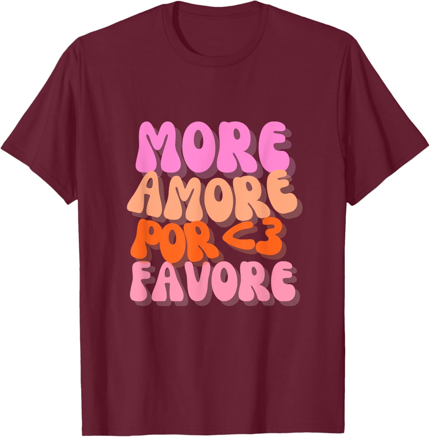 More Amore Por Favore - Popart Typografie Liebe Spruch T-Shirt - T-Shirt | Maroon