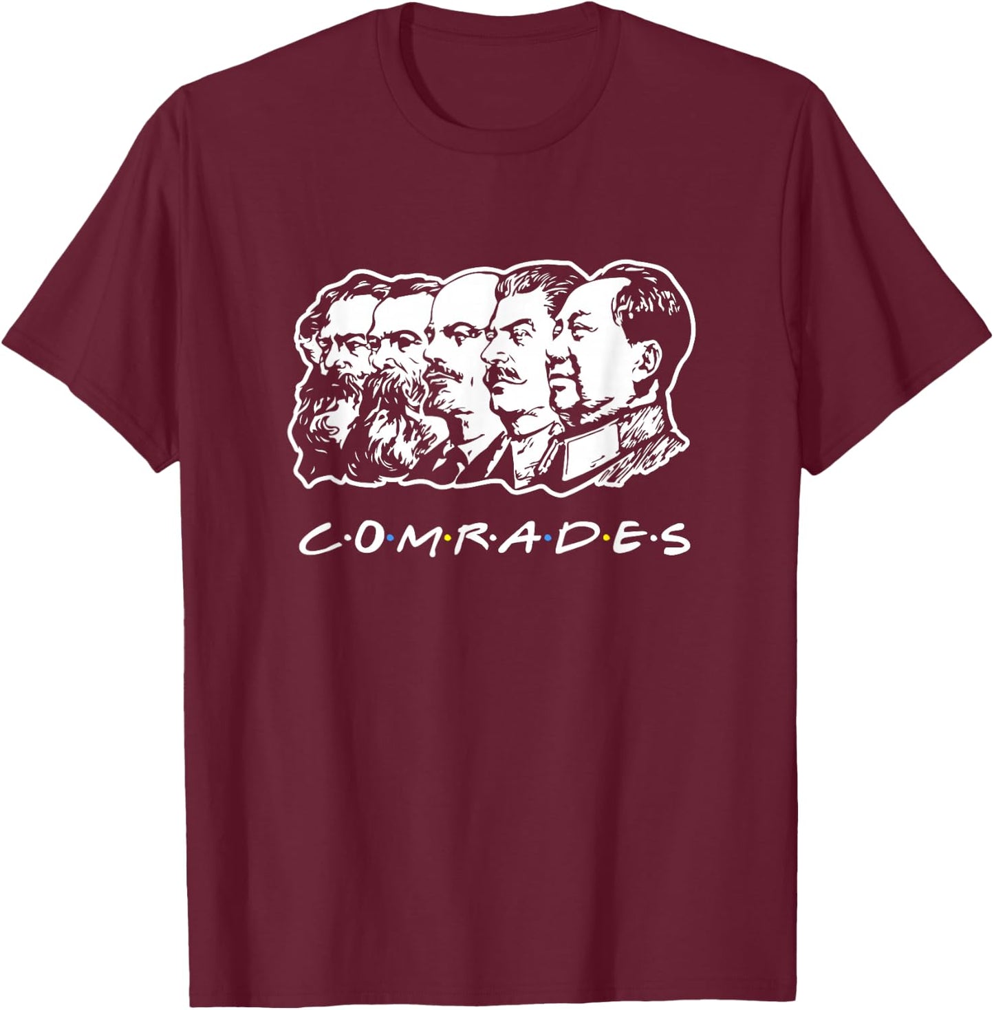 Communist Comrades Friends - Communism Party T-Shirt - T-Shirt | Maroon