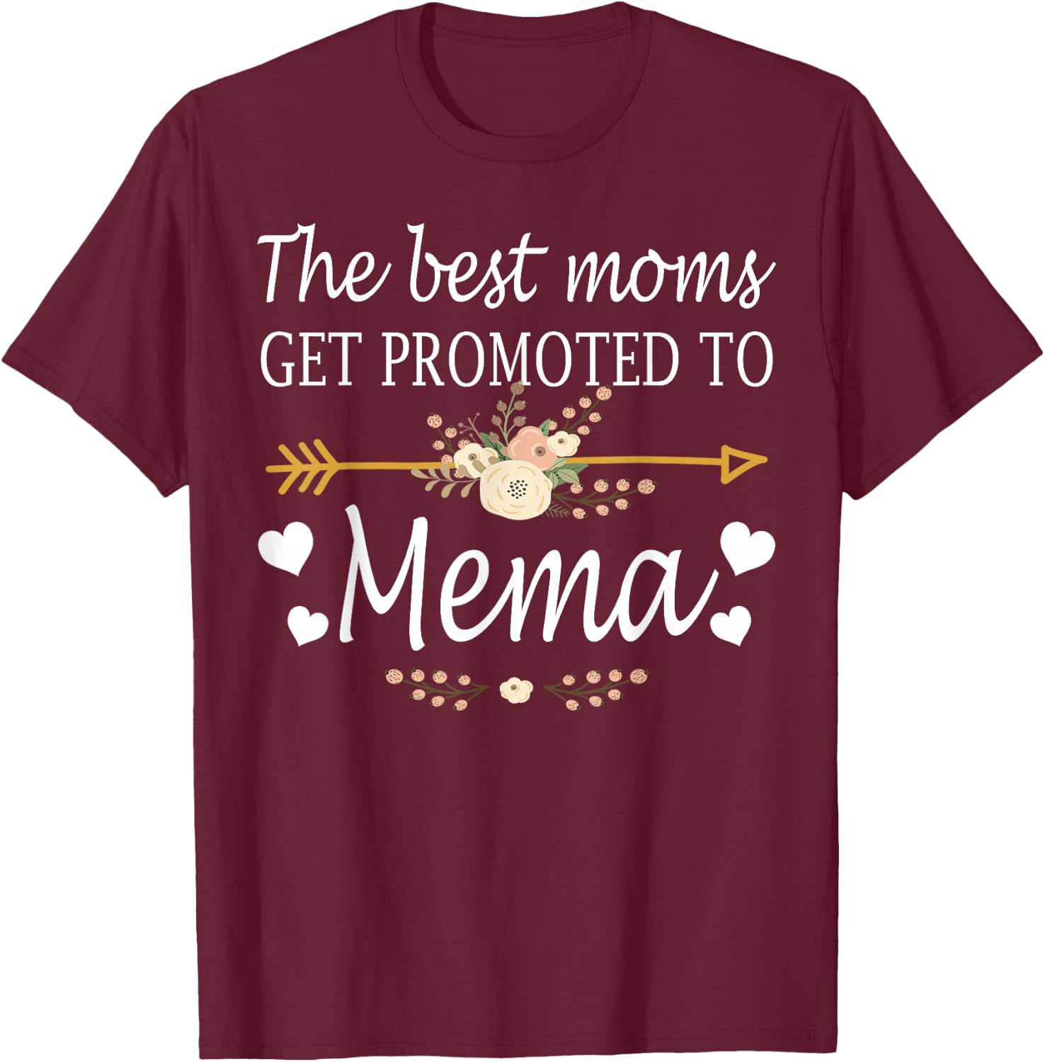The Best Moms Get Promoted To Mema Shirt Gift New Mema T-Shirt - T-Shirt | Maroon