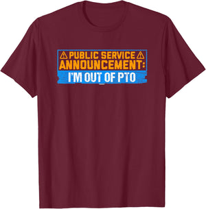 Coworker Associate Announcement: I'm Out of PTO T-Shirt - T-Shirt | Maroon