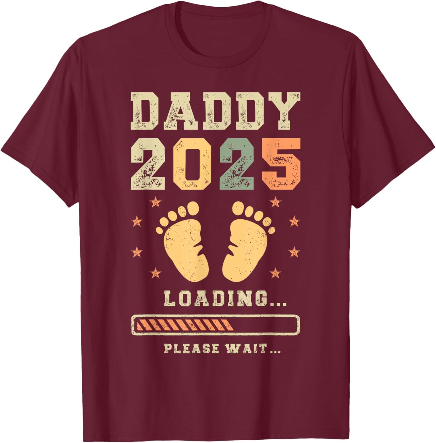 Daddy 2025 Loading, Baby Announcement, Expecting Dad To Be T-Shirt - T-Shirt | Maroon