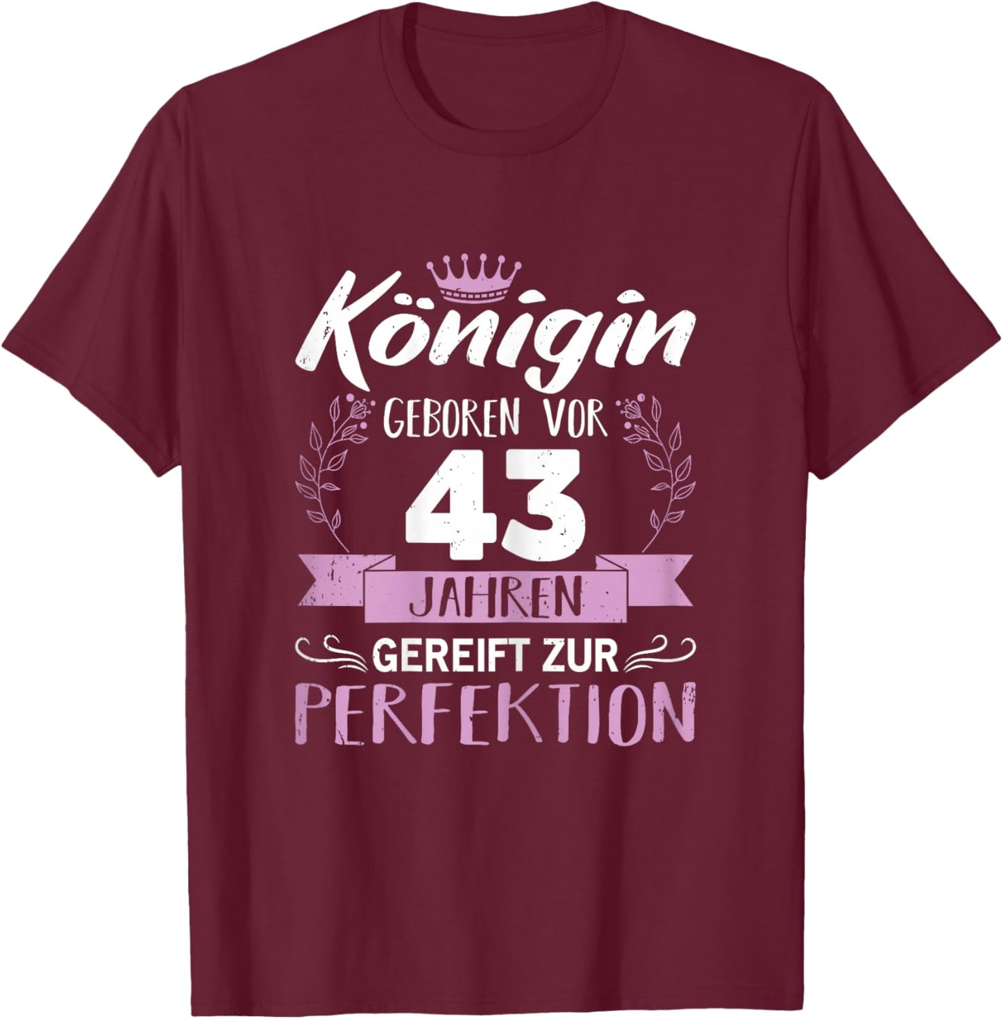 43. Geburtstag Frau Königin 43 Jahre Geburtstagsgeschenk T-Shirt - T-Shirt | Maroon