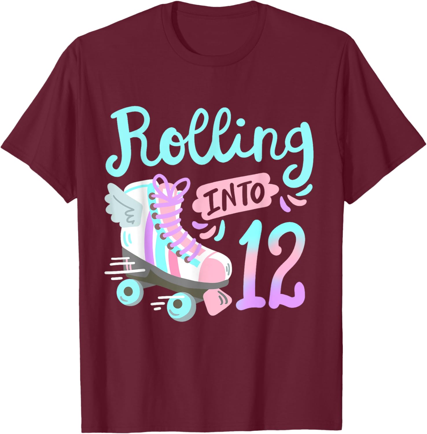 Rolling Into 12 Roller Skates Skater Girl 12th Birthday T-Shirt - T-Shirt | Maroon