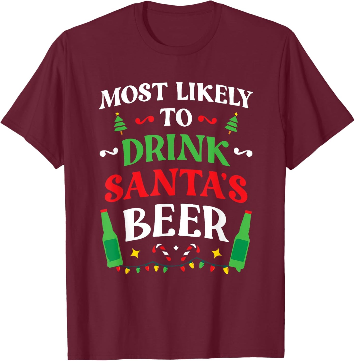 Most Likely To Drink Santa's Beer Family Christmas Matching T-Shirt - T-Shirt | Maroon