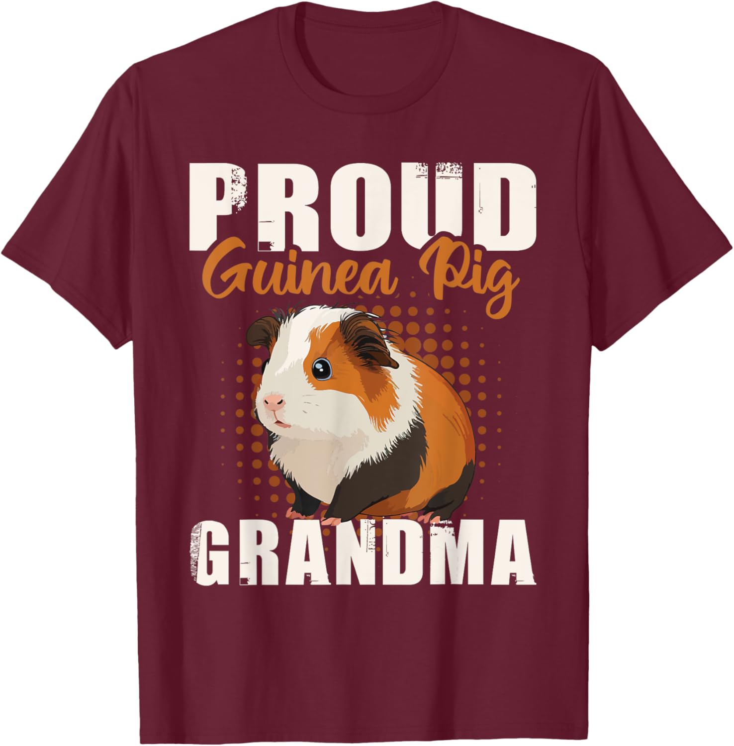 Proud Guinea Pig Grandma - Pet Owner Rodent Animal Lover T-Shirt - T-Shirt | Maroon
