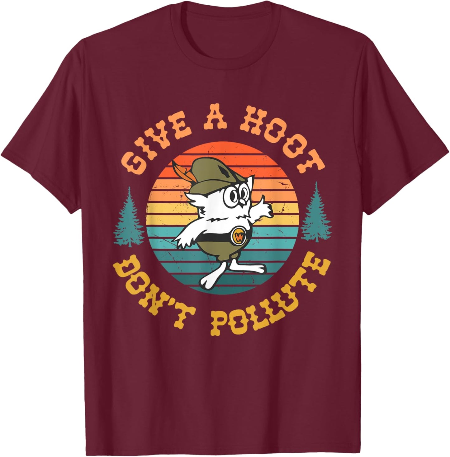Give A Hoot Don't Pollute Funny , Small, Black T-Shirt - T-Shirt | Maroon