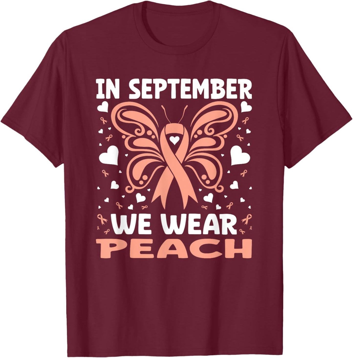 In September We Wear Peach Endometrial Cancer Uterine T-Shirt - T-Shirt | Maroon