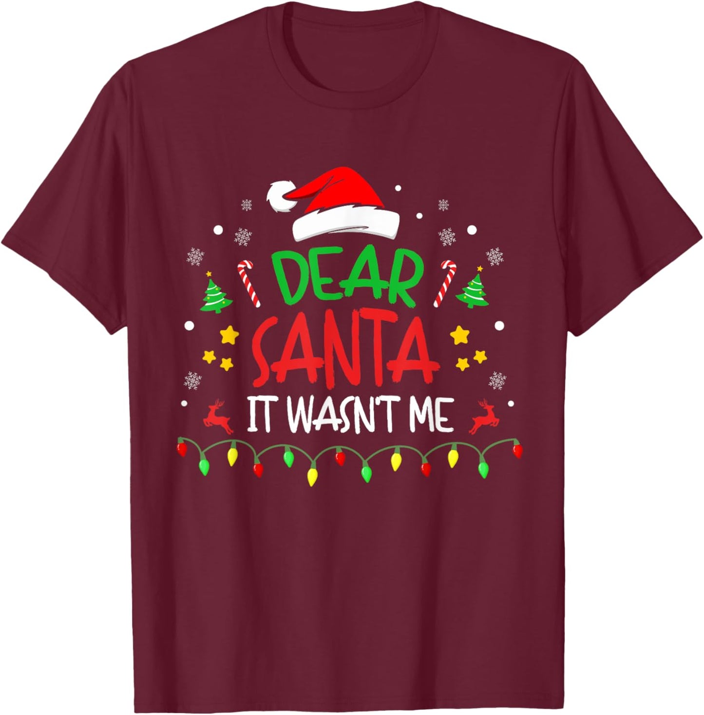 Dear Santa It wasn't Me, Not My Fault, Funny Christmas T-Shirt - T-Shirt | Maroon