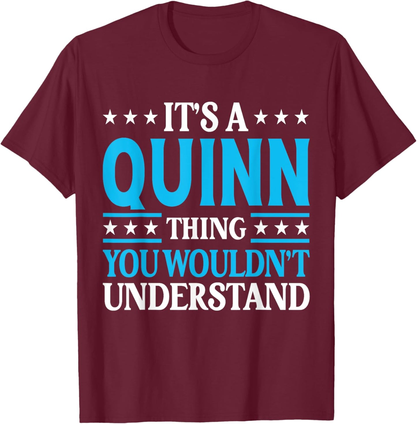 It's A Quinn Thing Surname Funny Team Family Last Name Quinn T-Shirt - T-Shirt | Maroon