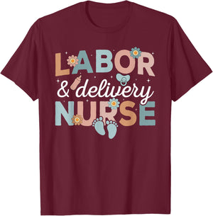 Labor And Delivery Nurse T-Shirt - T-Shirt | Maroon