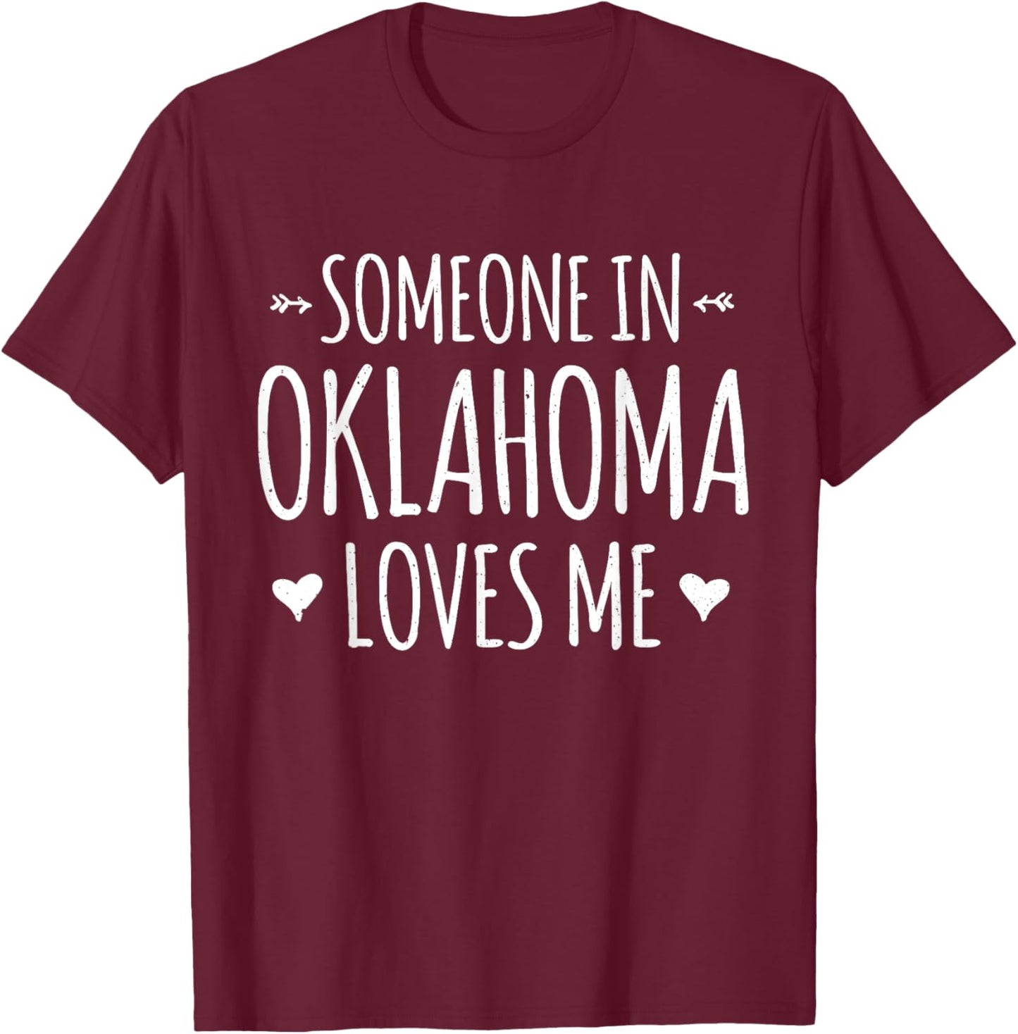 Someone In Oklahoma Loves Me Heart Proud US State T-Shirt - T-Shirt | Maroon