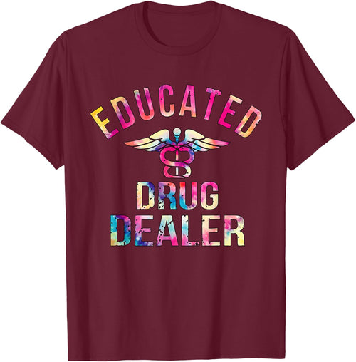 Educated Drug Dealer Nurse Life Funny Nurse