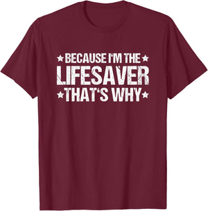 That's Why Lifesaver T-Shirt - T-Shirt | Maroon