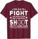 Funny Too Old To Fight Too Slow To Run But I Can Still Shoot T-Shirt - T-Shirt | Maroon