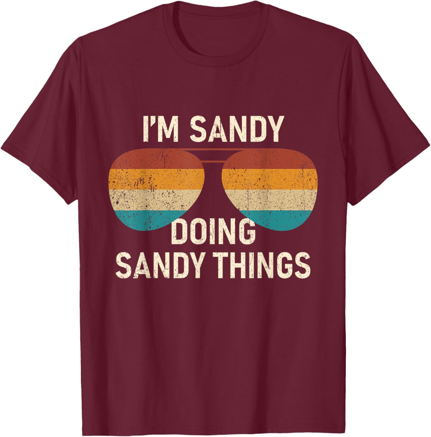 I'm Sandy Doing Sandy Things Retro Sunglass Personalized T-Shirt - T-Shirt | Maroon