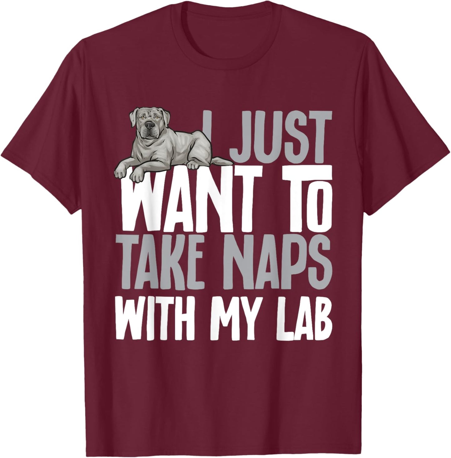 Silver Labrador Retriever Take Naps With My Lab Silver Lab T-Shirt - T-Shirt | Maroon