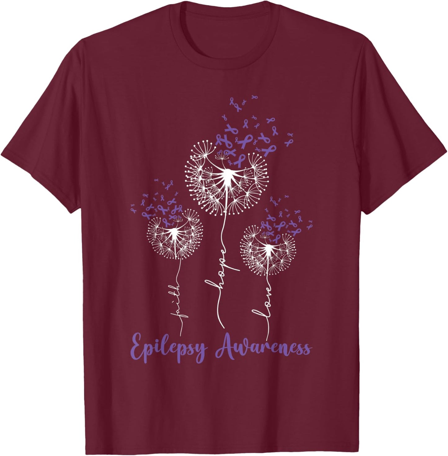 Faith Hope Love Dandelion Epilepsy Awareness Purple Ribbon T-Shirt - T-Shirt | Maroon