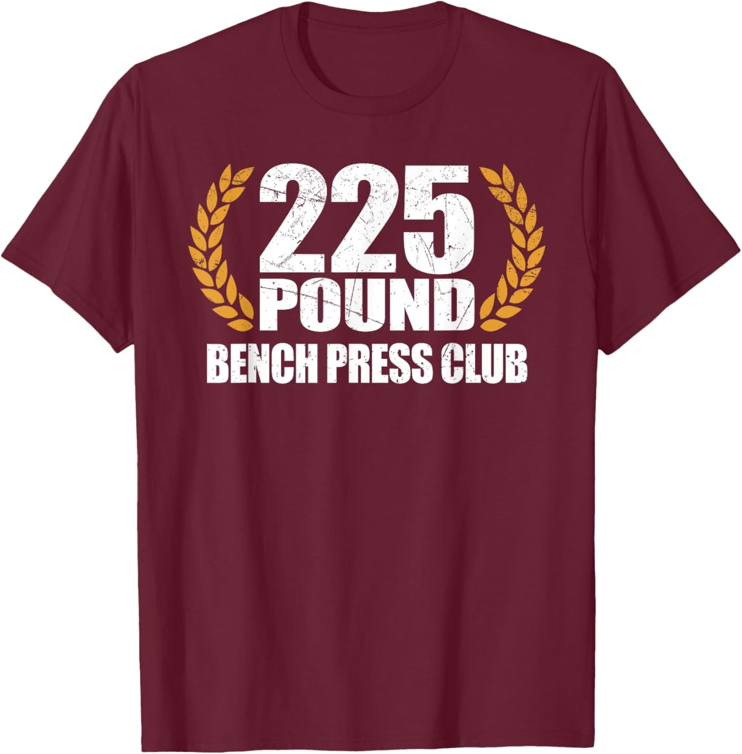 225 Pound Bench Press Club Retro Funny T-Shirt - T-Shirt | Maroon