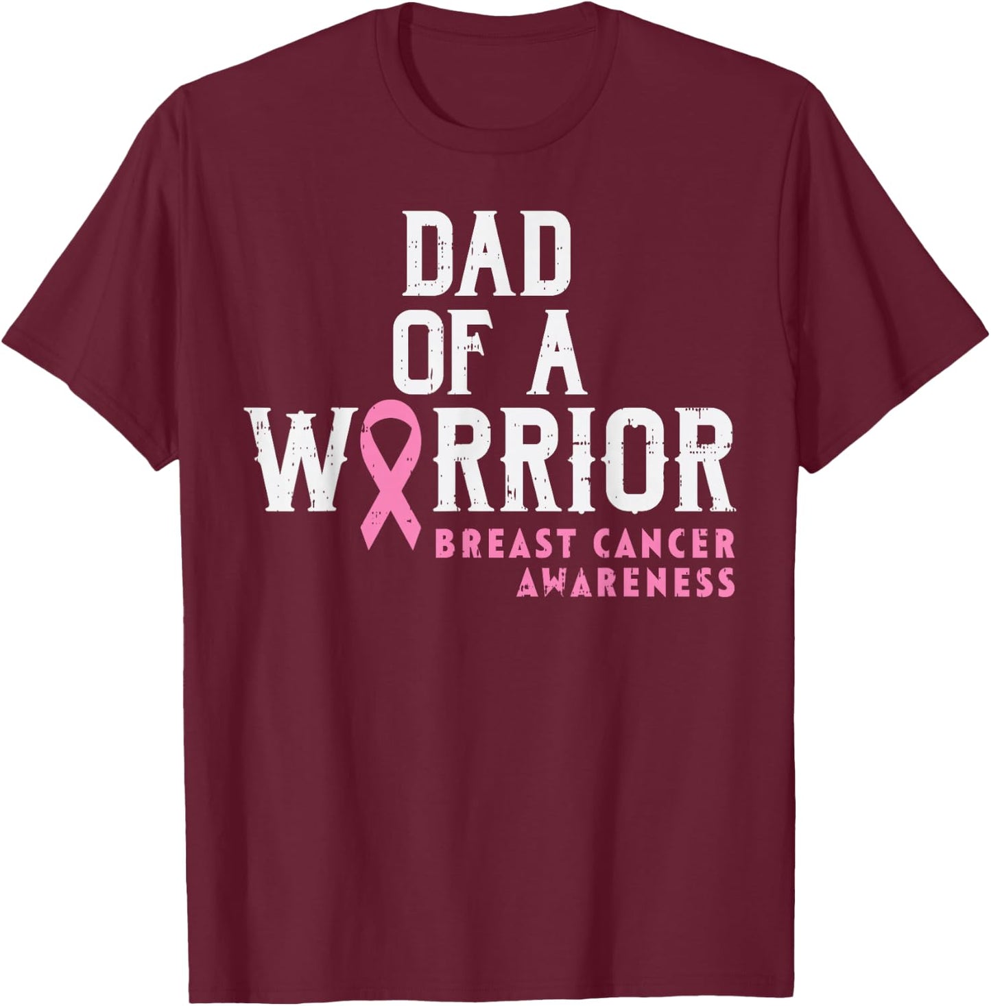 Dad Of A Warrior Breast Cancer Awareness Support Daughter T-Shirt - T-Shirt | Maroon