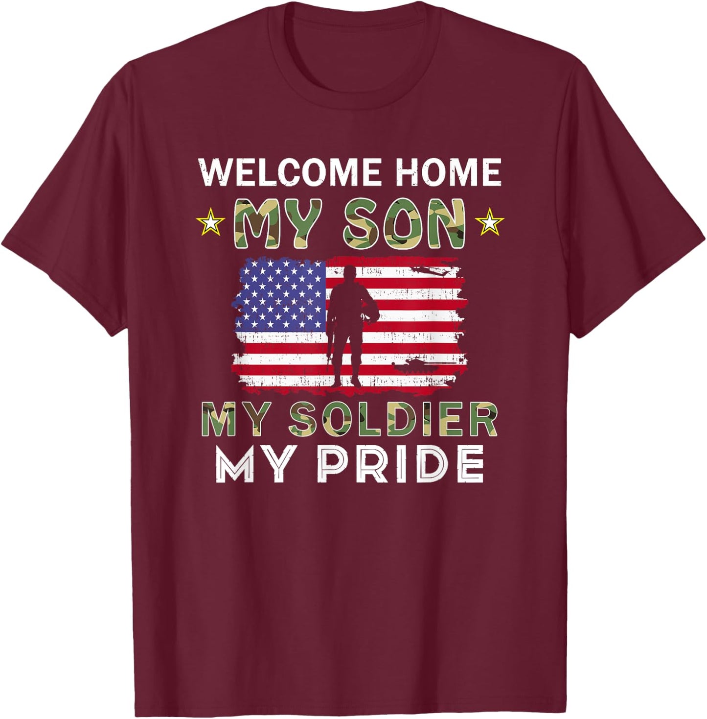 Welcome Home My Son Soldier Homecoming Reunion Army US Flag T-Shirt - T-Shirt | Maroon
