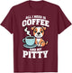 Pit Bull All I Need Is Coffee And My Pitty Dog Mom Dog T-Shirt - T-Shirt | Maroon