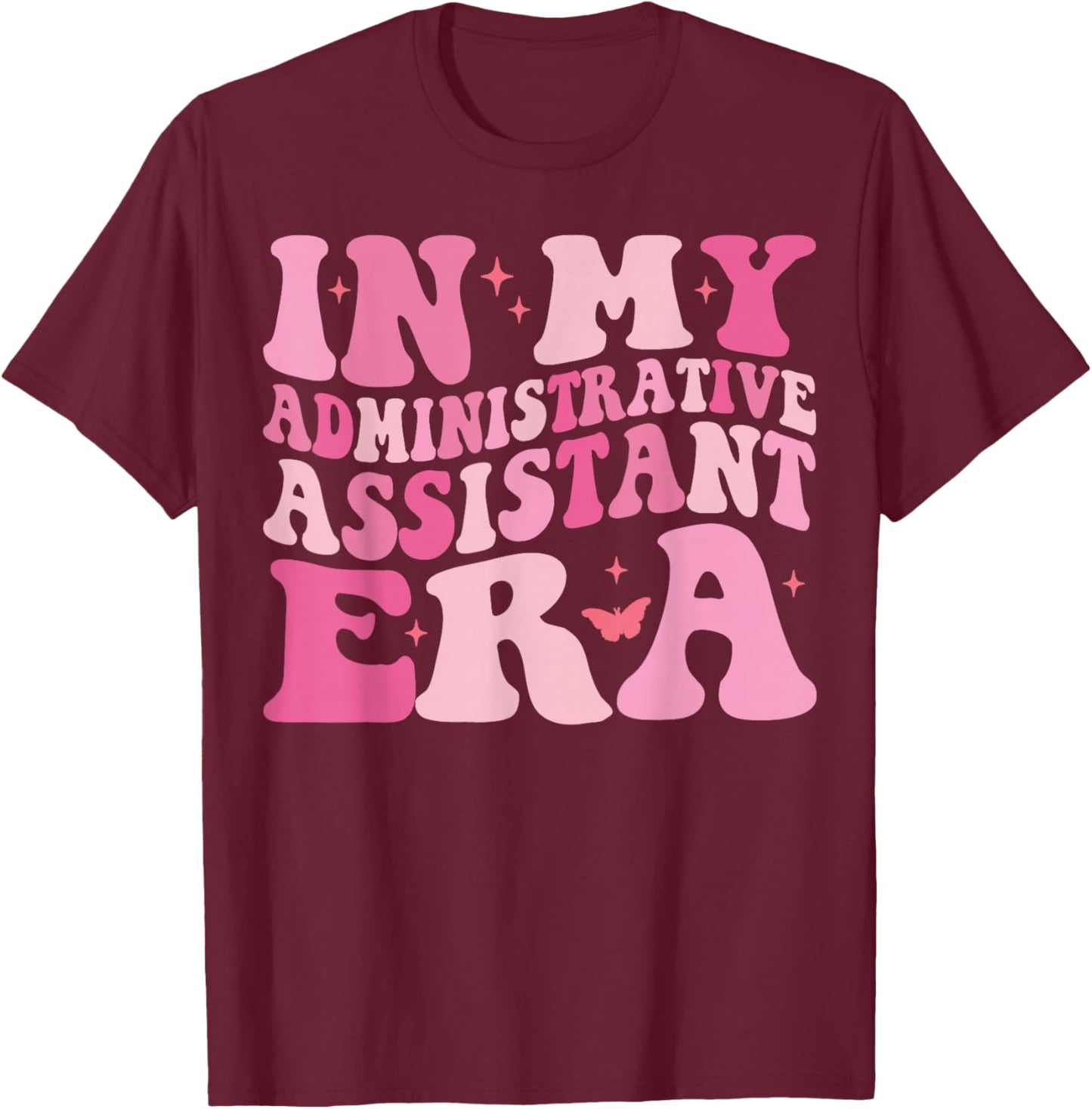 In My Administrative Assistant Era Funny Admin Assistant T-Shirt - T-Shirt | Maroon