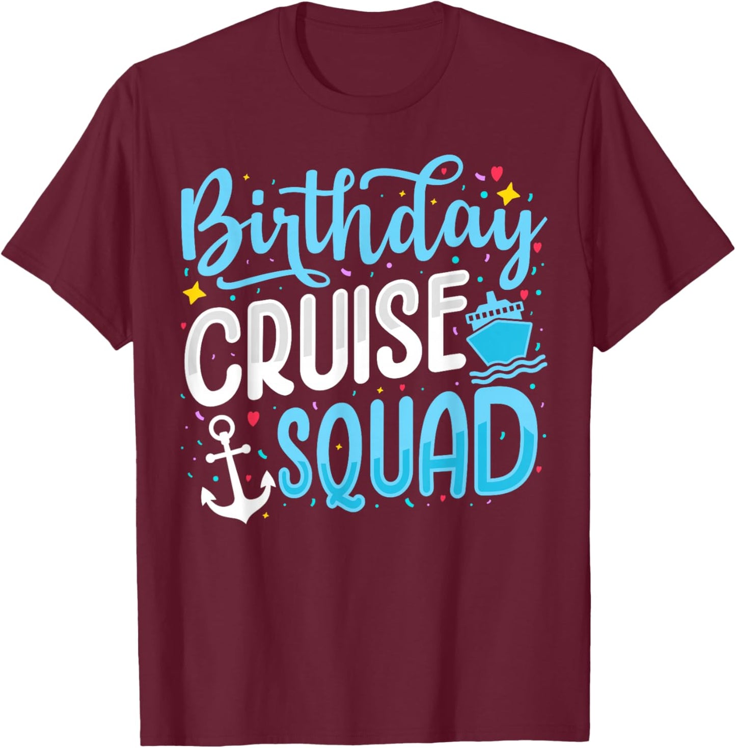 Birthday Cruise Squad Cruising Vacation Funny Crew T-Shirt - T-Shirt | Maroon