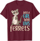 Just a Girl Who Loves Ferrets Gift T Shirt For Girls & Women T-Shirt - T-Shirt | Maroon