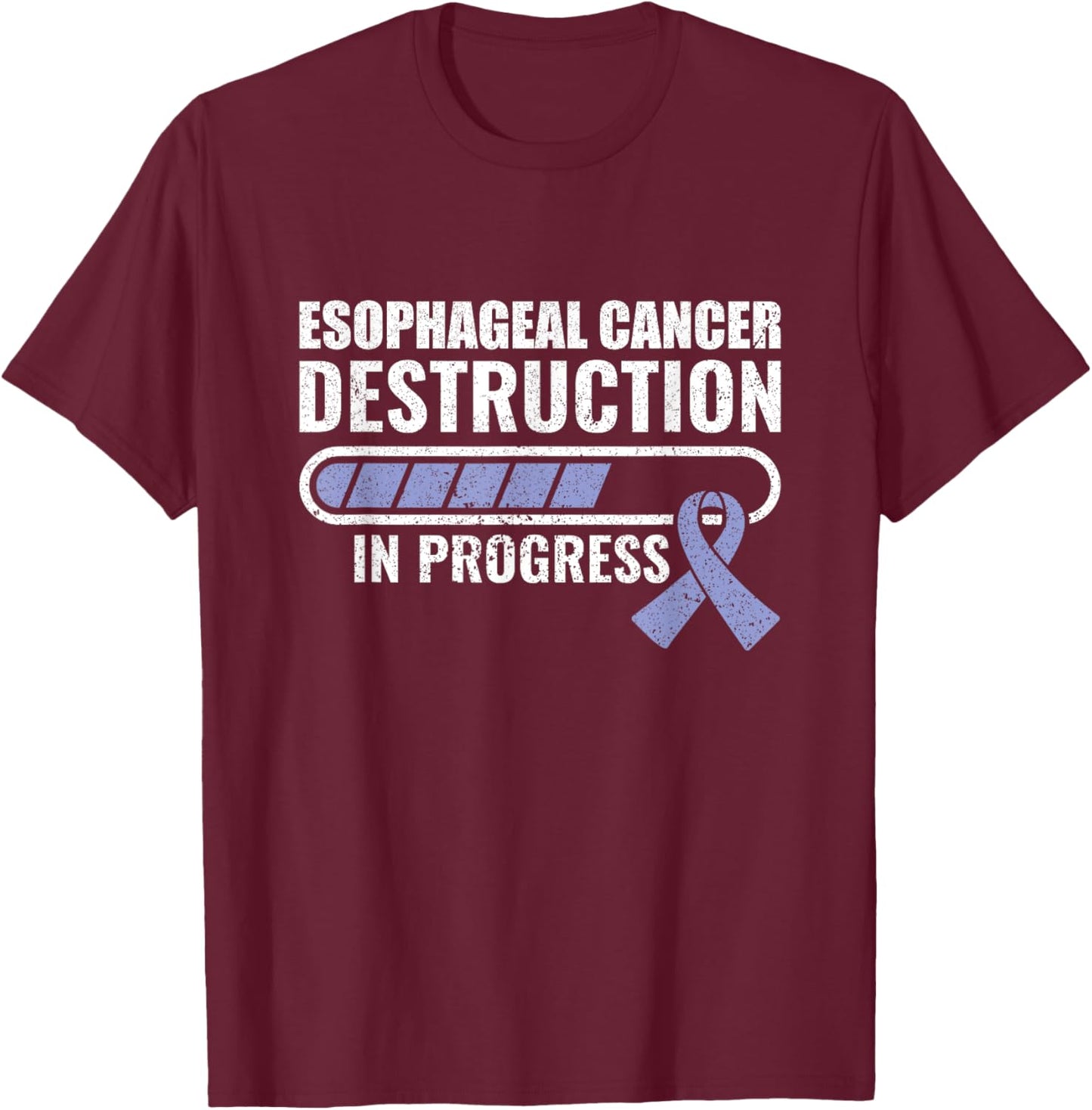Cancer Destruction In Progress Fighter Esophageal Cancer T-Shirt - T-Shirt | Maroon