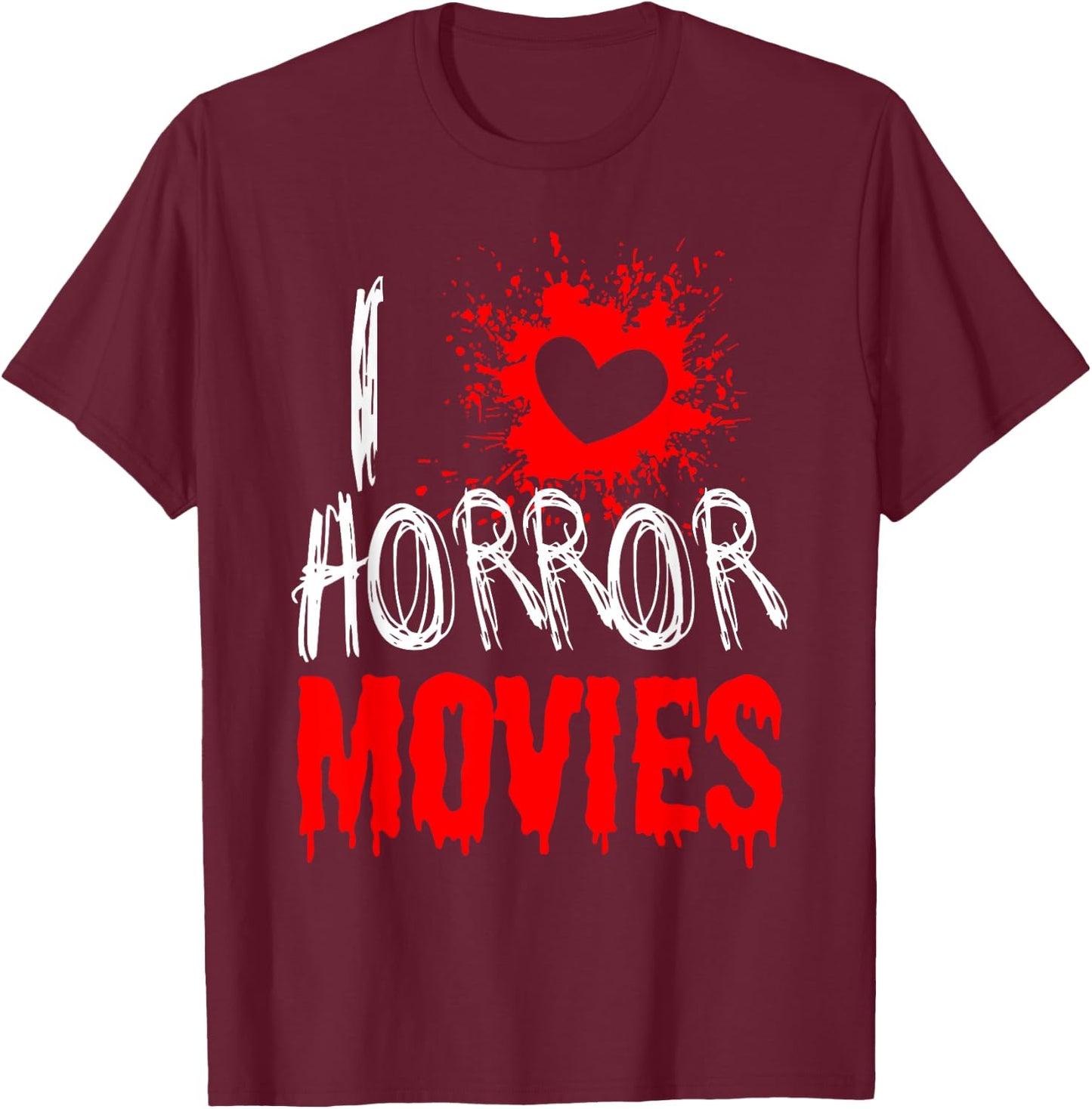 Horror Movie Fan - I Love Horror Movies T-Shirt - T-Shirt | Maroon