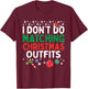 I Don't Do Matching Christmas Outfits But I Do Funny Couples T-Shirt - T-Shirt | Maroon