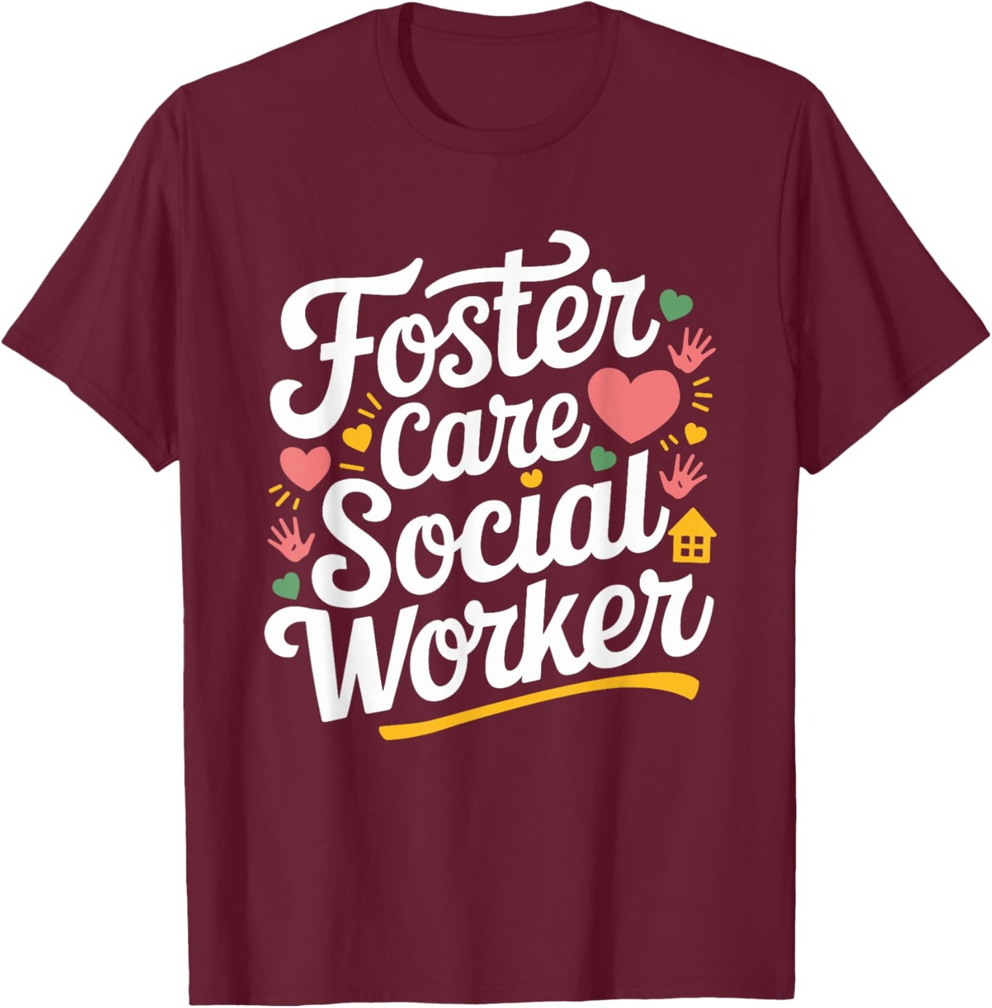 Foster Care Social Worker, Adoption Foster Care Foster Adopt T-Shirt - T-Shirt | Maroon