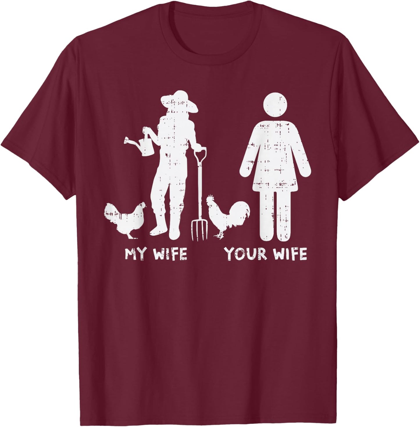 My Wife Your Wife Chicken Funny Farming Farmer Husband Gift T-Shirt - T-Shirt | Maroon